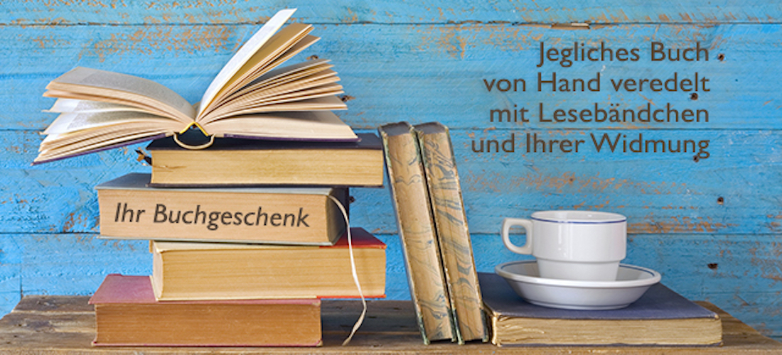 jegliches lieferbare Buch als individuelle Edelausgabe mit Widmung